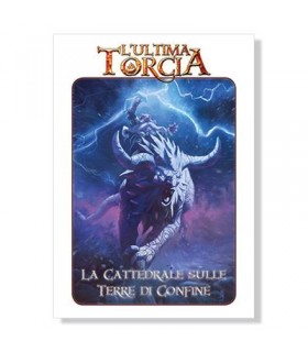 L'Ultima Torcia - La Cattedrale sulle Terre di Confine
